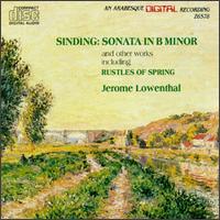 Christian Sinding: Sonata in B Minor; Rustles of Spring; and other works von Jerome Lowenthal