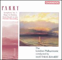 Parry: Symphony No. 5; Elegy for Brahms; From Death to Life von Matthias Bamert