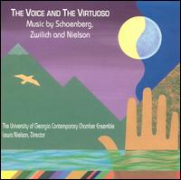 The Voice and the Virtuoso: Music by Schoenberg, Zwilich and Nielson von The University of Georgia Contemporary Chamber Ensemble