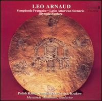 Leo Arnaud: Symphonic Française; Latin American Scenario; Olympic Fanfare von Masatoshi Mitsumoto