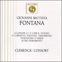 Giovanni Battista Fontana: 12 Sonate a 1, 2, 3 per il Violino, O Cornetto, Gagotto, Chitarrone, Violoncino von Clemencic Consort