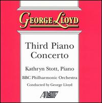 George Lloyd: Third Piano Concerto von Kathryn Stott