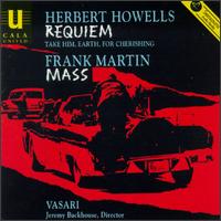 Herbert Howells: Requiem; Take Him, Earth, For Cherishing; Frank Martin: Mass von Various Artists