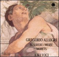 Gregorio Allegri: Miserere; Messe Vidi Turbam Magnum; Motets von A Sei Voci