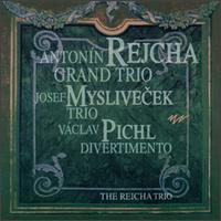 Antonín Rejcha: Grand Trio; Josef Myslivecek: Trio; Václav Pichl: Divertimento von Various Artists