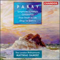 Hubert Parry: Symphonic Variations; Concertstück; From Death to Life; Elegy for Brahms von Various Artists