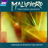 Gian Francesco Malipiero: The 8 String Quartets von Orpheus String Quartet