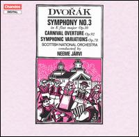 Dvorak: Symphony No. 3: Carnival Overture; Symphonic Variations von Neeme Järvi