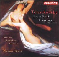 Tchaikovsky: Suite No. 3; Francesca da Rimini von Neeme Järvi