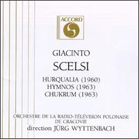 Scelsi:Hurqualia/Hymnos/Chukrum von Various Artists