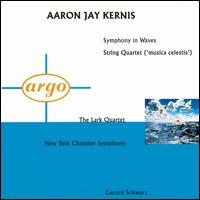 Aaron Jay Kernis: Symphony in Waves; String Quartet von Gerard Schwarz