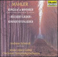 Mahler: Songs of a Wayfarer; Kindertotenlieder; Rückert-Lieder von Andreas Schmidt