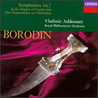 Alexander Borodin: In Central Asia/Symphony No.1in E Flat Major & No.2 in B Minor von Vladimir Ashkenazy