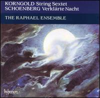 Korngold: String Sextet; Schoenberg: Verklärte Nacht von Raphael Ensemble