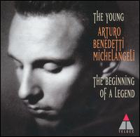 The Young Arturo Benedetti Michelangeli: The Beginning of a Legend von Arturo Benedetti Michelangeli