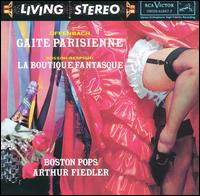 Offenbach: Gaite Parisienne; Rossini-Respighi: La Boutique Fantasque von Arthur Fiedler