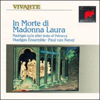 In Morte di Madonna Laura (Madrigal Cycle after Texts of Petrarca) von Paul van Nevel