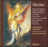 Villa-Lobos: Missa São Sebastião; Bendita Sabedoria; Magnificat-Alleluia; Motets von Matthew Best