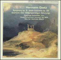 Hermann Goetz: Symphony No. 9; Violin Concerto, Op. 22; Der Widerspenstigen Zähmung von Werner Andreas Albert