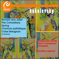 Dmitry Kabelevsky: Romeo and Juliet; The Comedians; Spring; Overture pathétique; Colas Breugnon Overture von Various Artists