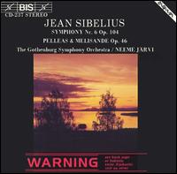 Sibelius: Symphony No. 6; Pelleas & Melisande von Neeme Järvi