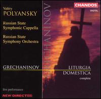 Grechaninov: Liturgia Domestica (Complete) von Valery Polyansky