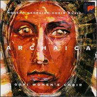 Archaica (Modern Georgian Choir Music) von Various Artists