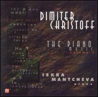 Dimiter Christoff: The Piano Music, Vol. 1 von Iskra Mantcheve