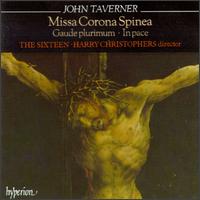 John Taverner: Missa Corona Spinea/Gaude Plurimum/In Pace von Harry Christophers