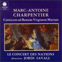 Marc-Antoine Charpentier: Canticum ad Beatam Virginem Mariam von Jordi Savall