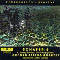 R. Murray Schafer: The Five String Quartets von Orford String Quartet