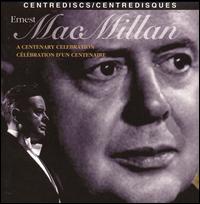 Ernest MacMillan: A Centenary Celebration von Various Artists