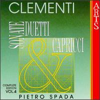 Clementi: Sonate, Duetti & Capricci, Vol. 4 von Pietro Spada