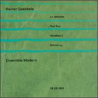 Heiner Goebbels: La Jalousie; Red Run; Herakles 2; Befreiung von Ensemble Modern