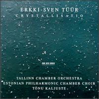 Erkki-Sven Tüür: Crystallisatio von Tonu Kaljuste