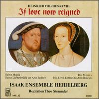 Henry VIII: If Love Now Reigned von Isaak Ensemble Heidelberg