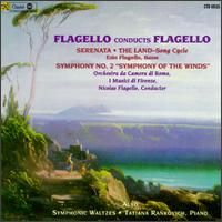 Flagello: Serenata/The Land-Song Cycle/Symphony No.2/Symphonic Waltzes von Various Artists