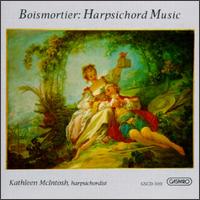 Joseph Bodin De Boismortier: Harpischord Music von Kathleen McIntosh