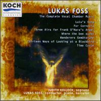 Foss: Lulu's Song/For Cornelia/Three Airs for Frank O'Hara's Angel/Where the Bee Sucks/Wanderers Gemutsruhe/Thirteen von Lukas Foss