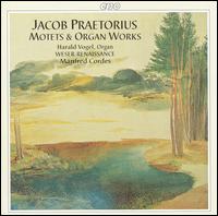 Jacob Praetorius: Motets & Organ Works von Manfred Cordes