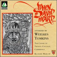 When David Heard...Anthems By Weelkes & Tomkins von Richard Marlow