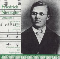 Friedrich Nietzsche: Compositions of his Youth (1867-63), Vol. 1 von Various Artists