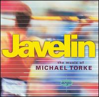 Javelin: The Music of Michael Torke von Various Artists