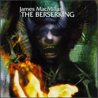 James MacMillan: The Berserking von Various Artists