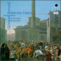 Giovanni Morandi, Antonio Diana: Organ Works von Various Artists