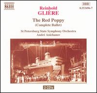 Glière: The Red Poppy (Complete Ballet) von Various Artists