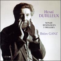 Henri Dutilleux: Works for Piano von Brian Ganz