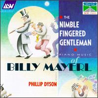 Nimble-Fingered Gentleman: Piano Music of Billy Mayerl von Phillip Dyson