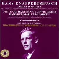 Knappertsbusch Conducts Wagner: The Legendary Recording of The Complete Act III Of Parsifal von Hans Knappertsbusch