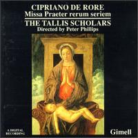 Cipriano de Rore: Missa Praeter rerum seriem von The Tallis Scholars